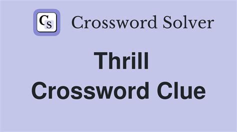 comprise crossword clue|shudder or thrill crossword clue.